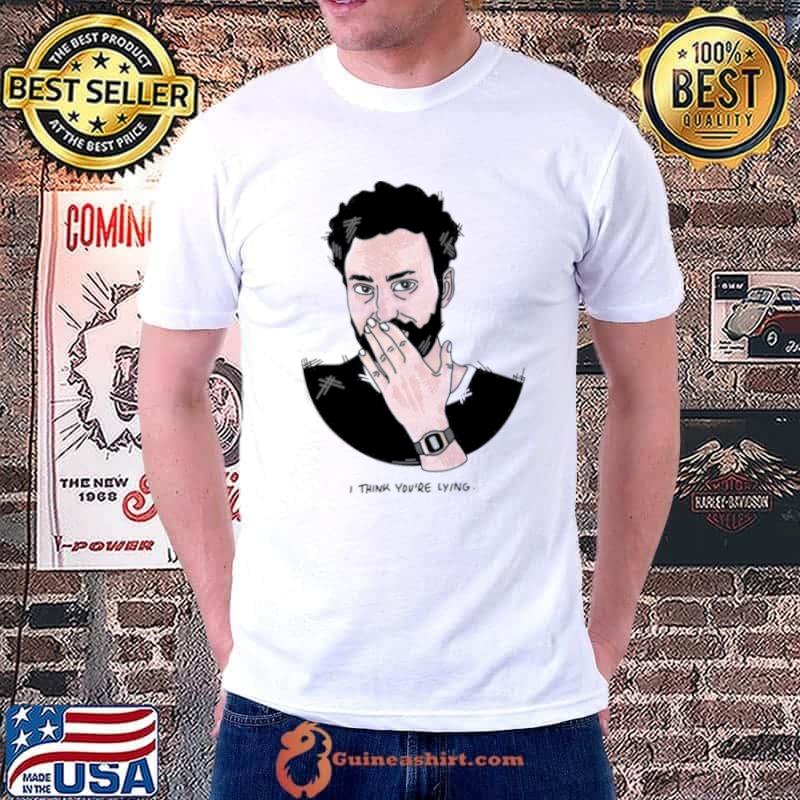 Original i Think You’re Lying T shirt