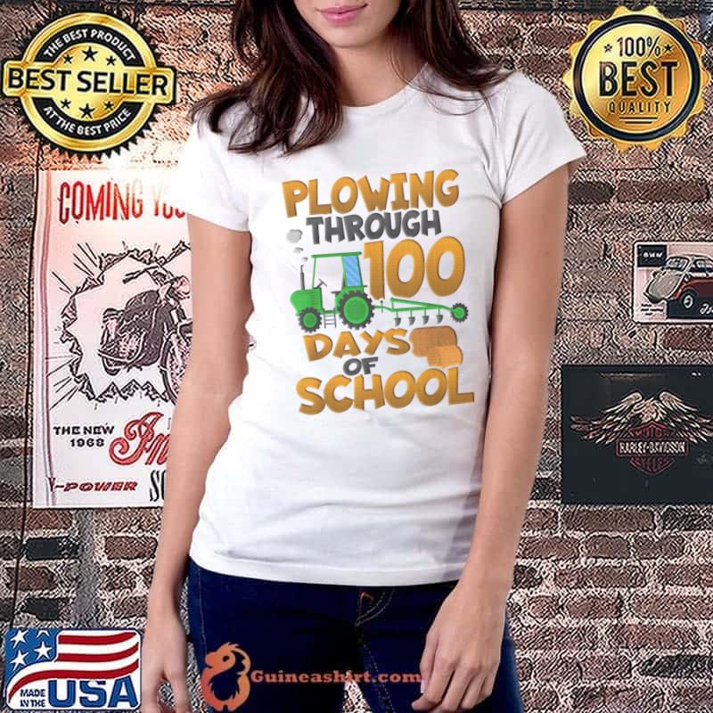 Plowing Through 100 Days Of School Farmer & Tractor T-Shirt