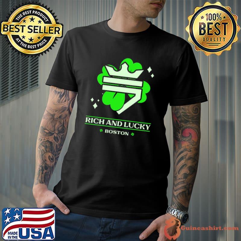 Rich And Lucky Shamrock Boston shirt