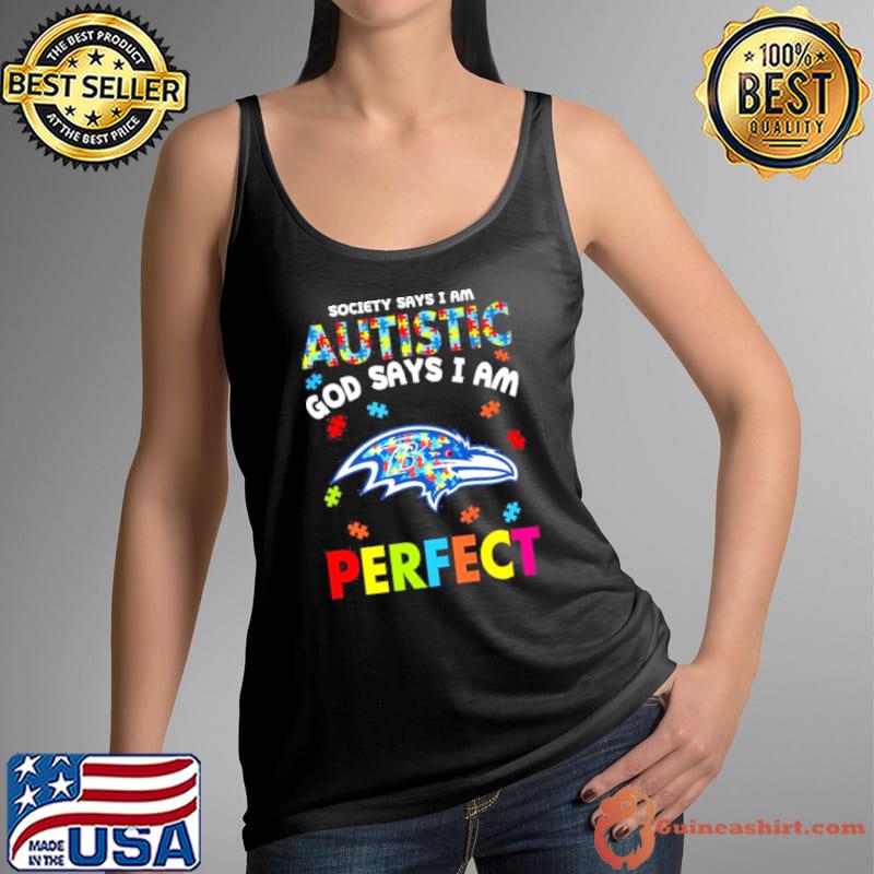 Society Says I Am Autism God Says I Am Baltimore Ravens Perfect Shirt Tank Top