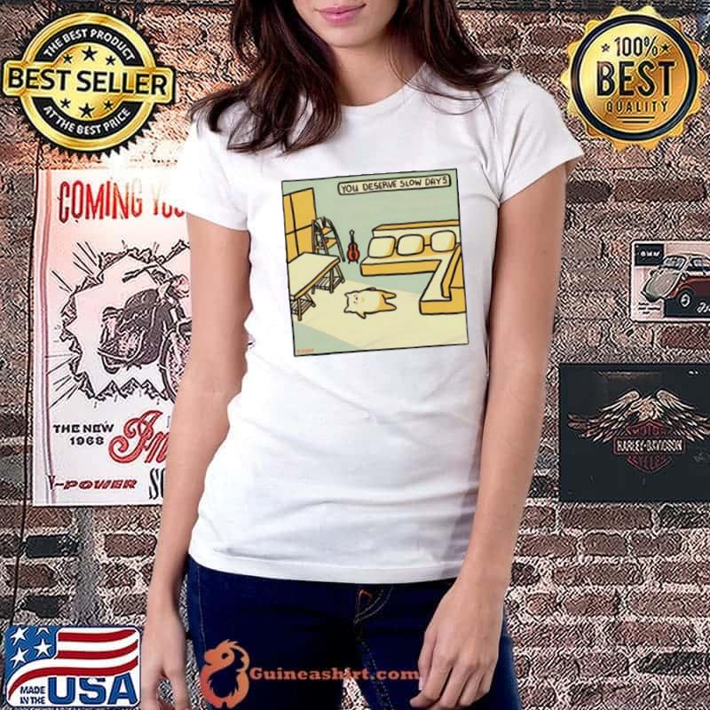 Titsay you deserve slow days shirt