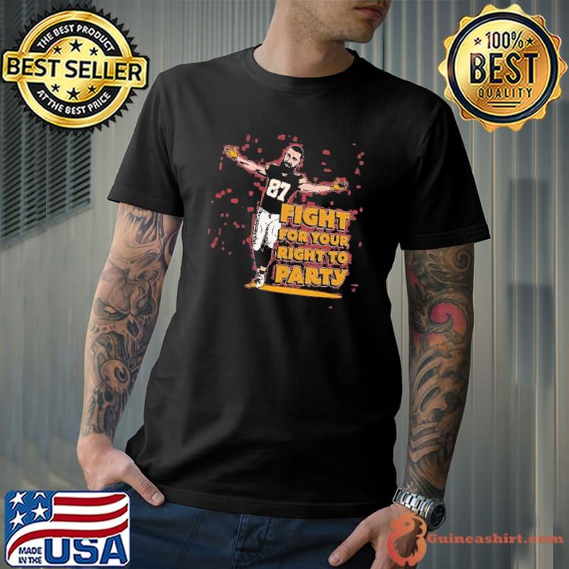 Travis Kelce Fight For Your Right To Party Shirt
