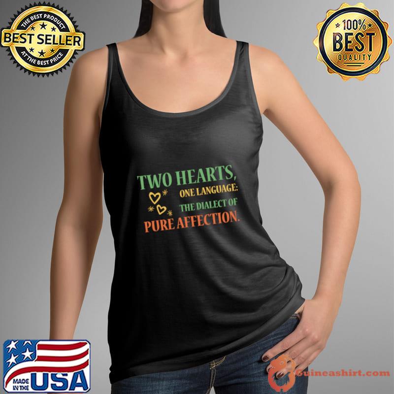 Two Hearts One Language The Dialect of Pure Affection T-Shirt