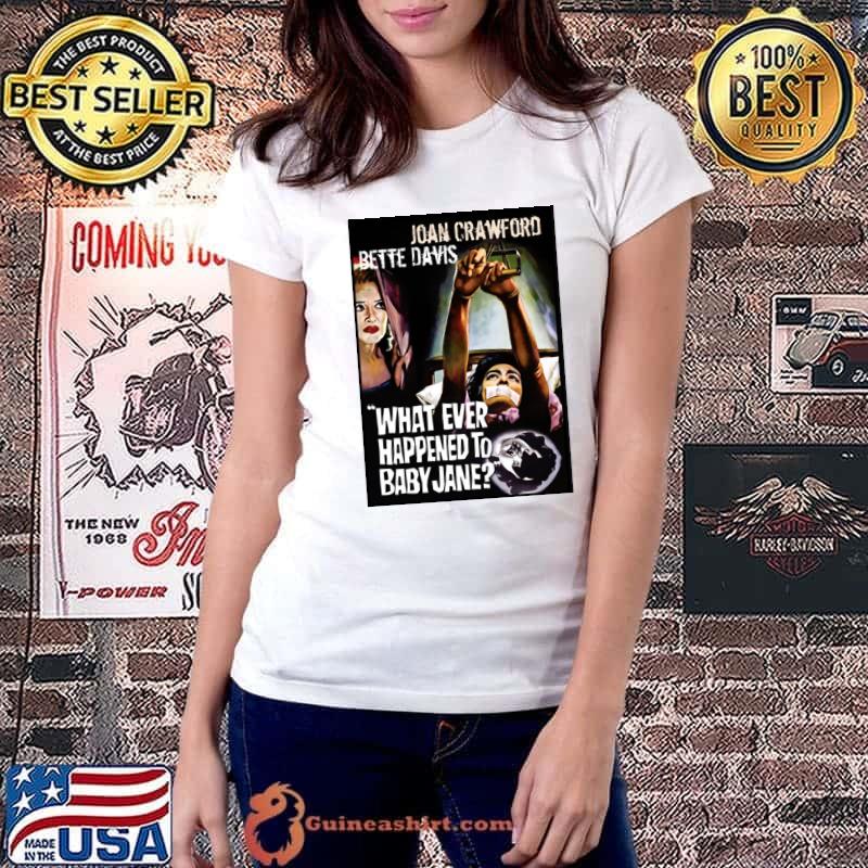 What Ever Happened To Baby jane Bette Davis Joan Crawford T-Shirt