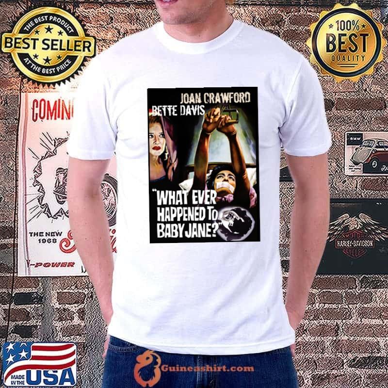 What Ever Happened To Baby jane Bette Davis Joan Crawford T-Shirt Unisex