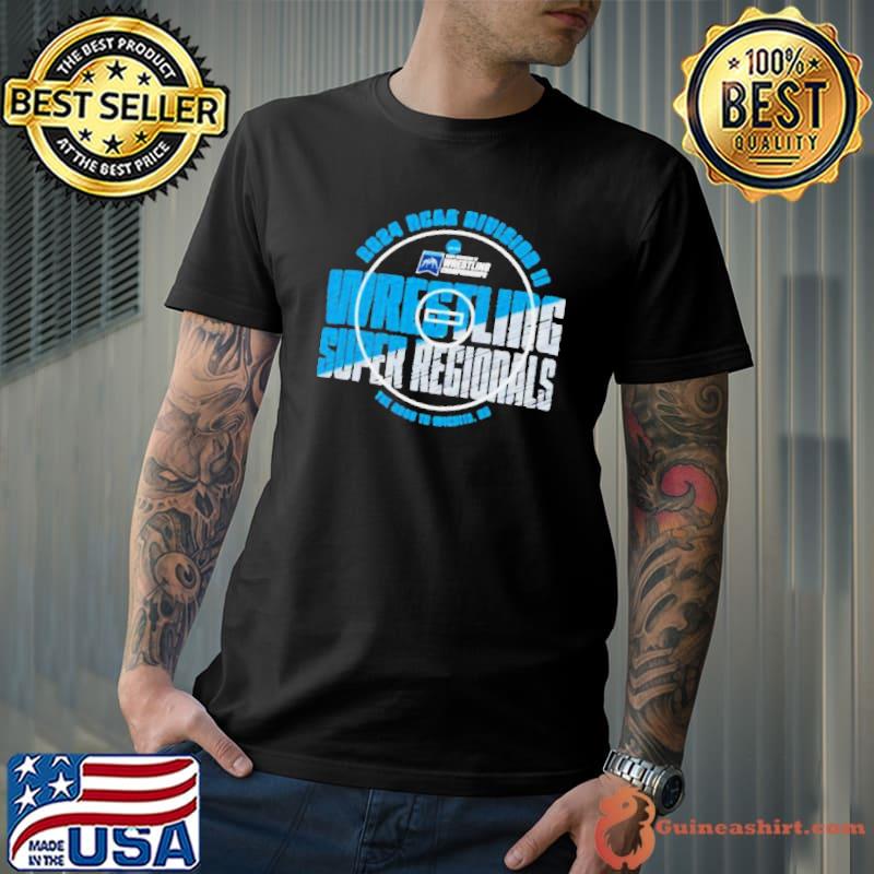 2024 NCAA Division II Wrestling Super Regionals The Road To Wichita, Ks shirt