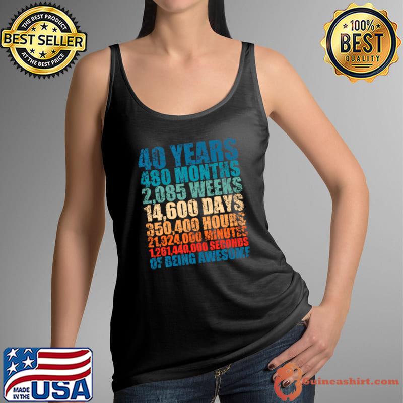 40 Years 480 Months Weeks Days of Being Awesome Retro T-Shirt Tank Top