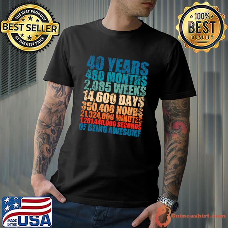 40 Years 480 Months Weeks Days of Being Awesome Retro T-Shirt
