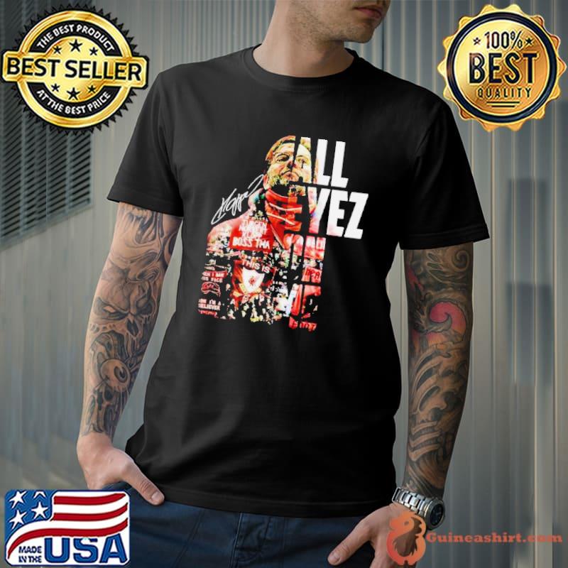 All Eyez On Me Jurgen Klopp signatures shirt