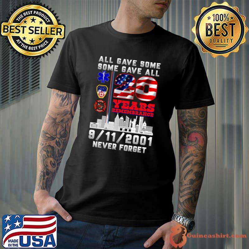 All Gave Some Some gave all 9.11 Never Forget American Flag T-Shirt