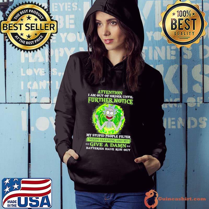 Attention am out of order until further notice give a damn Rick s Hoodie