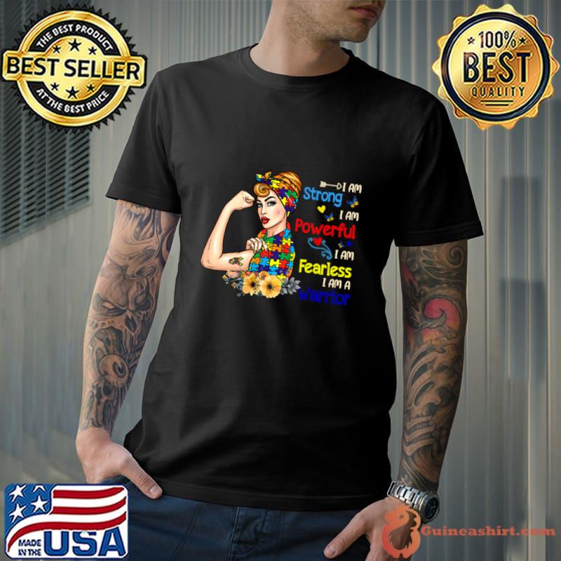 Autism Mom Awareness I Am Strong Powerful Fearless Fearless Warrior Flower T-Shirt