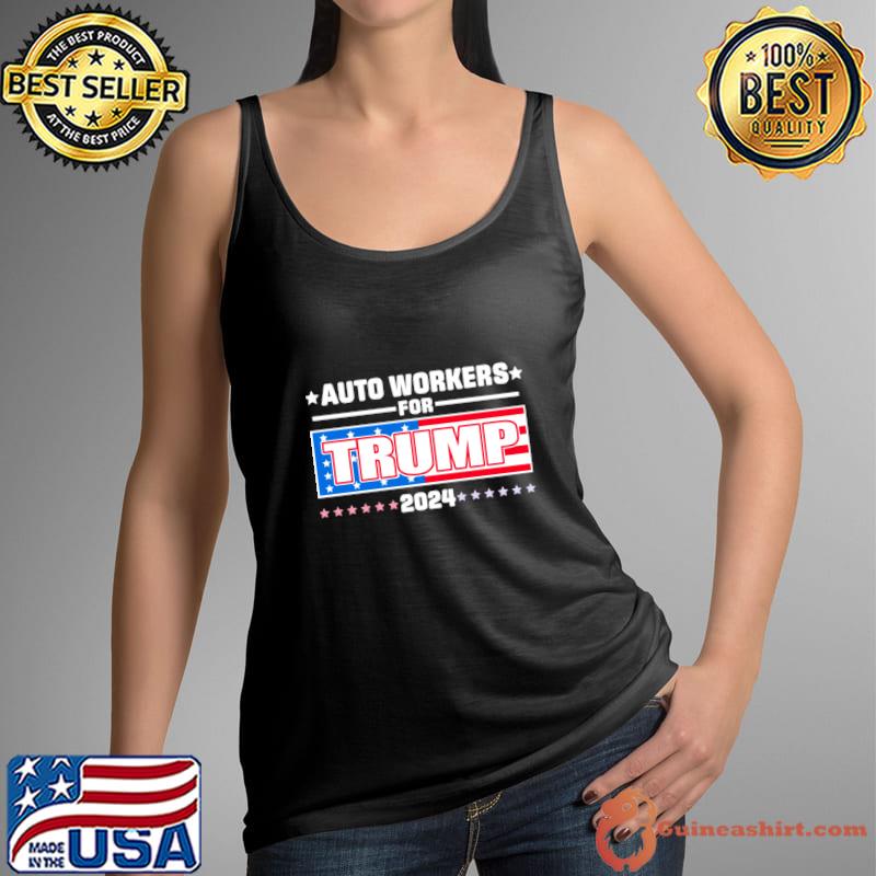 Auto Workers For Trump 2024 Stars Election American flag T-Shirt