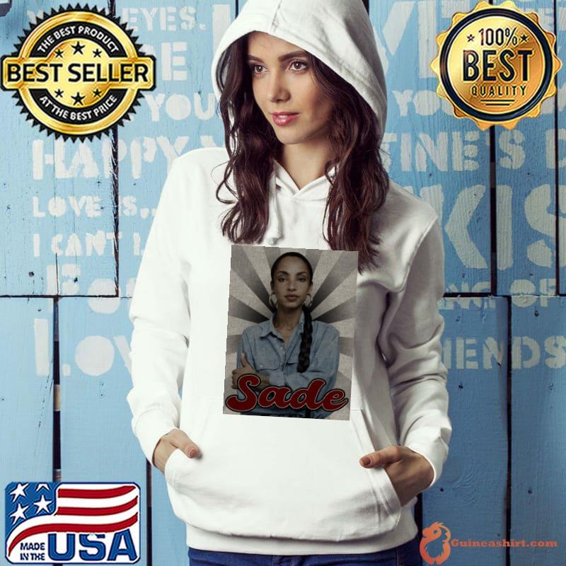 Awesome sade Adu Nigerian-born British singer as the lead vocalist of her band Sade T-Shirt Hoodie