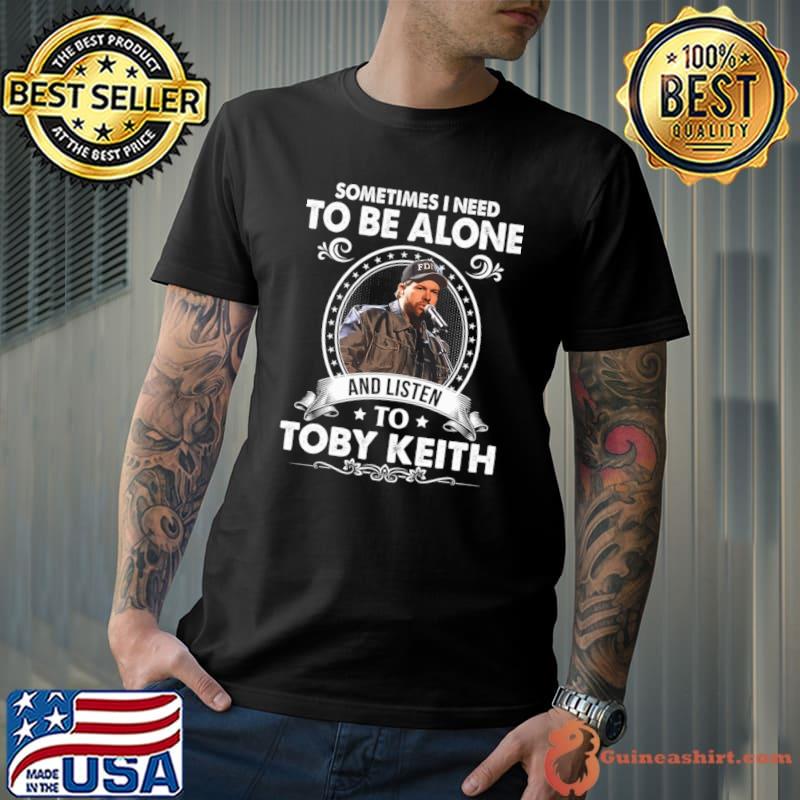 Awesome sometime I Need To Be Alone and Listen To My Legend T-Shirt