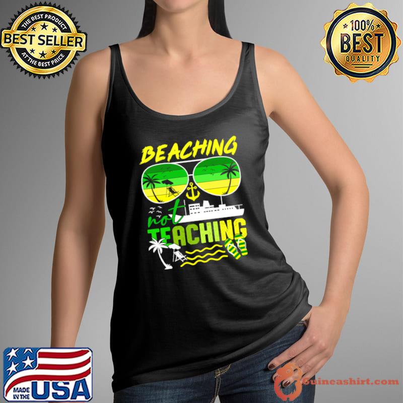 Beaching Not Teaching Summer Sunglasses Retro T-Shirt Tank Top