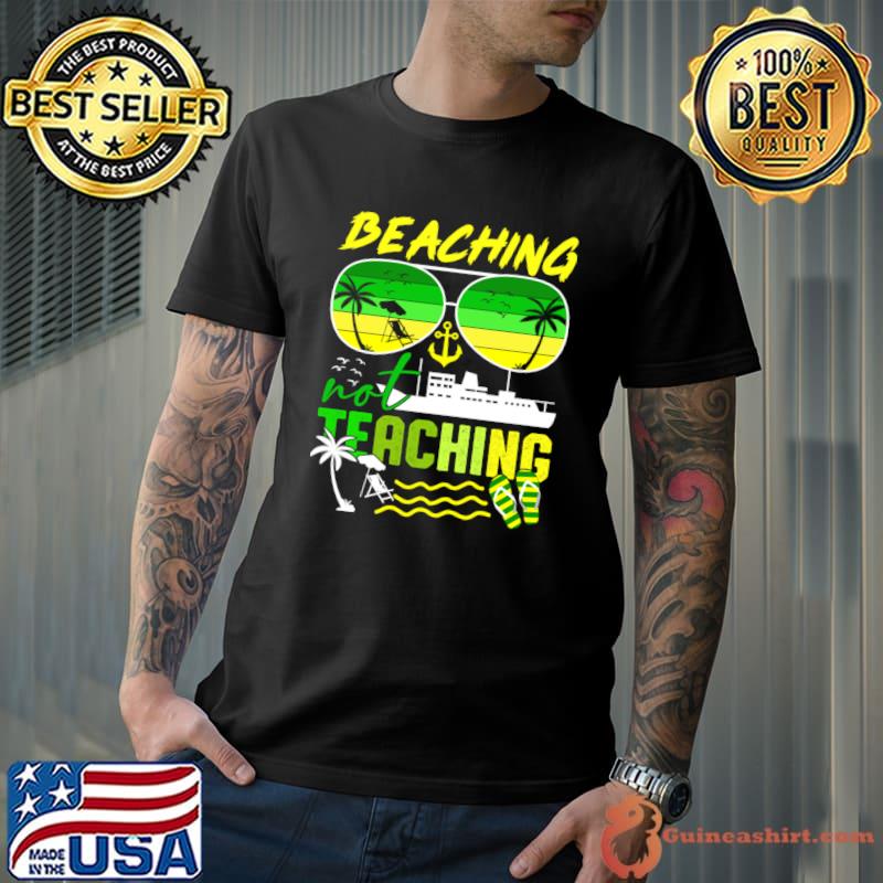 Beaching Not Teaching Summer Sunglasses Retro T-Shirt Unisex