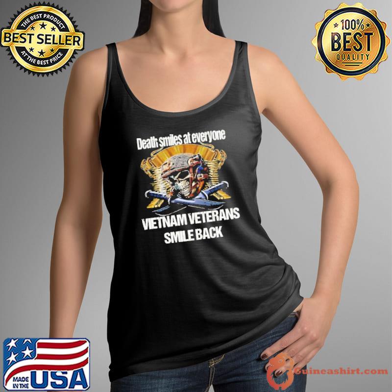 Best death smiles at everyone vietnam veterans smileback skull shirt