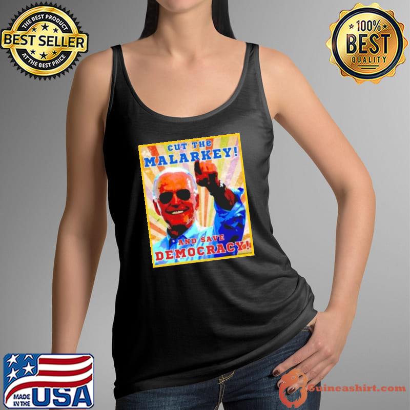 Biden Cut The Malarkey and Save Democracy Shirt Tank Top