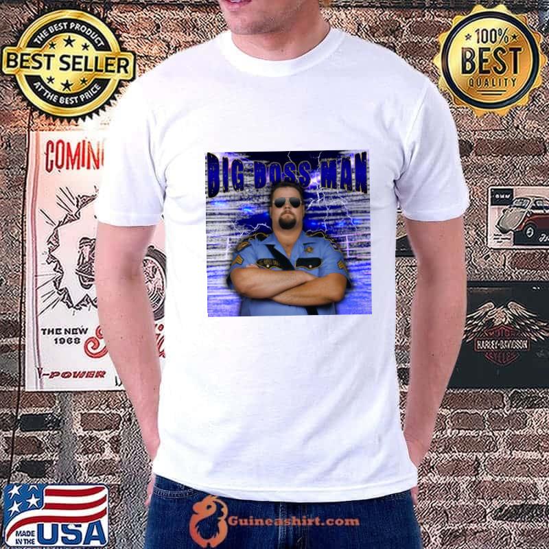 Big Boss Man American professional wrestler best known appearances with the World Wrestling T-Shirt Unisex