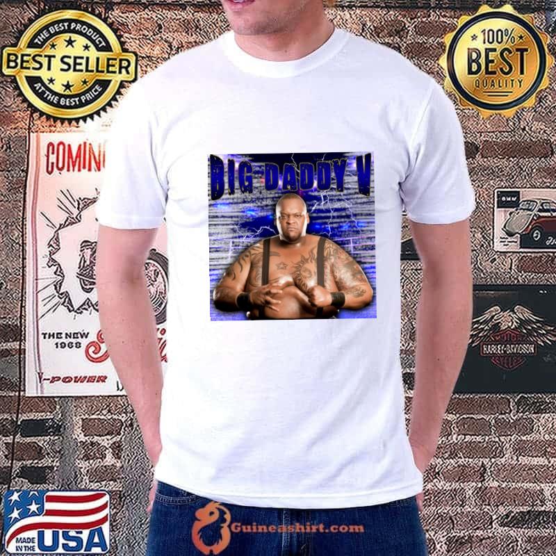 Big Daddy Big Daddy V wrestled for All Japan Pro Wrestling under the ring name T-Shirt Unisex