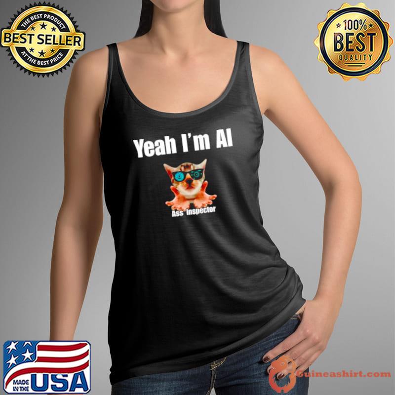 Cat yeah I’m AI ass inspector s Tank Top