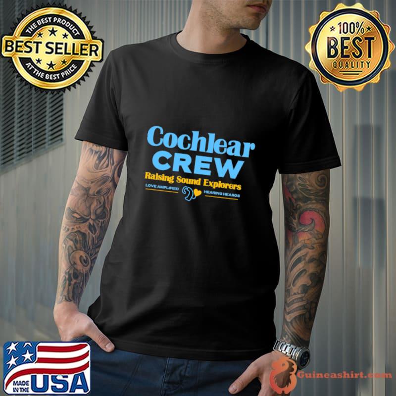 Cochlear Crew Raising Sound Explorers Cochlear Implant T-Shirt