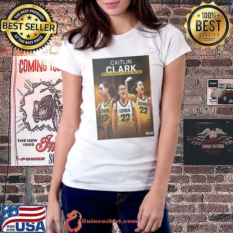 Congratulations Caitlin Clark Big Ten Womens Player Of The Year shirt