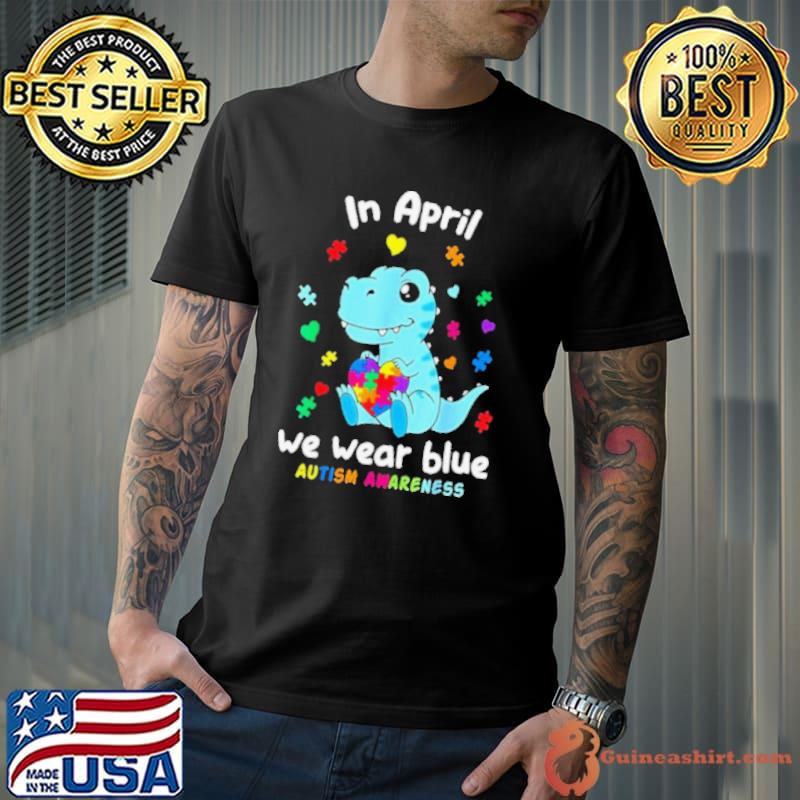 Cute Baby Dino Autism April We Wear Blue Autism Awareness Month Shirt
