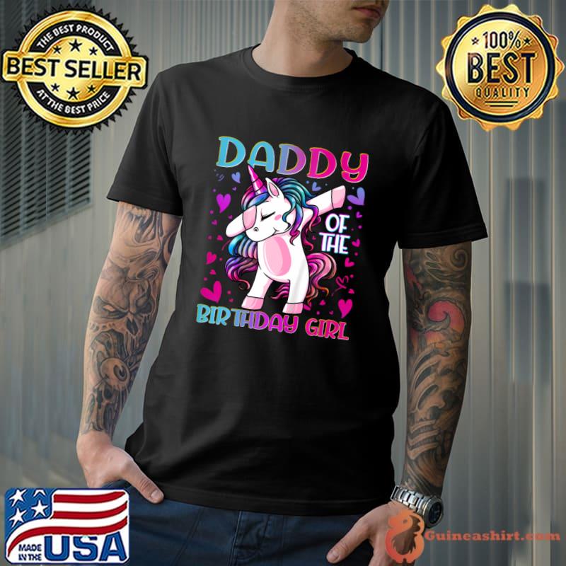 Daddy of the Birthday Girl Dabbing Unicorn Dad Daddys T-Shirt