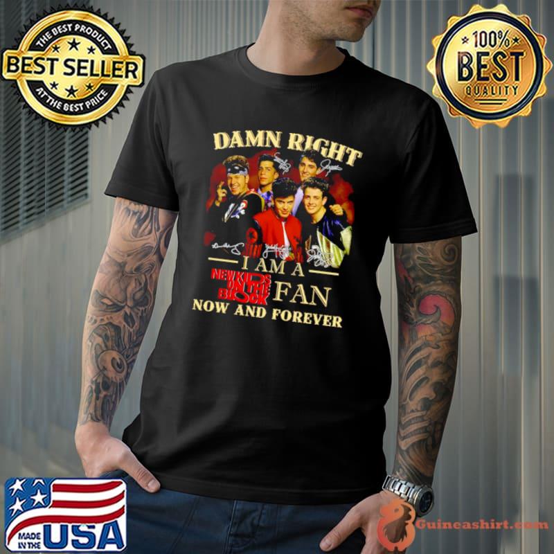 Damn Right I Am A New Kids on The Block shirt