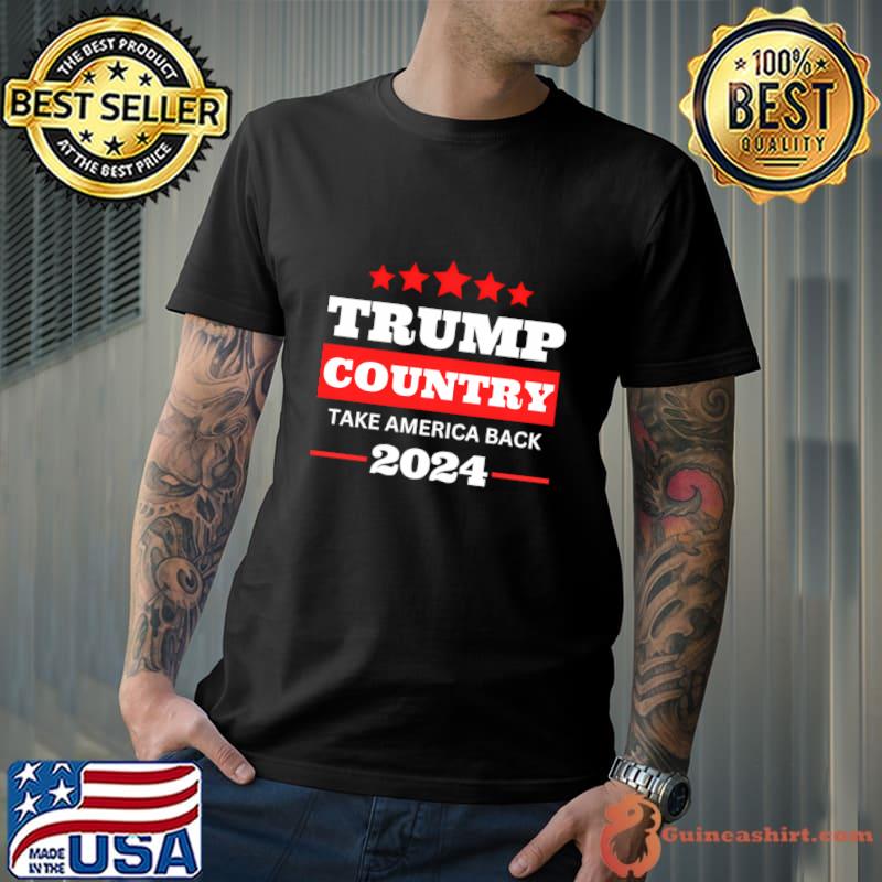 Donald Trump Country 2024 Take America Back Usa America Stars T-Shirt