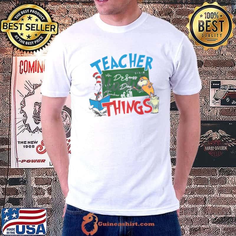 Dr Seuss Teacher Of All Things s Unisex