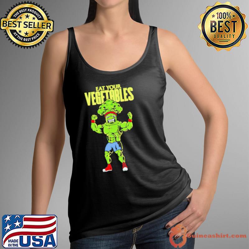 Eat Your Vegetables Shirt