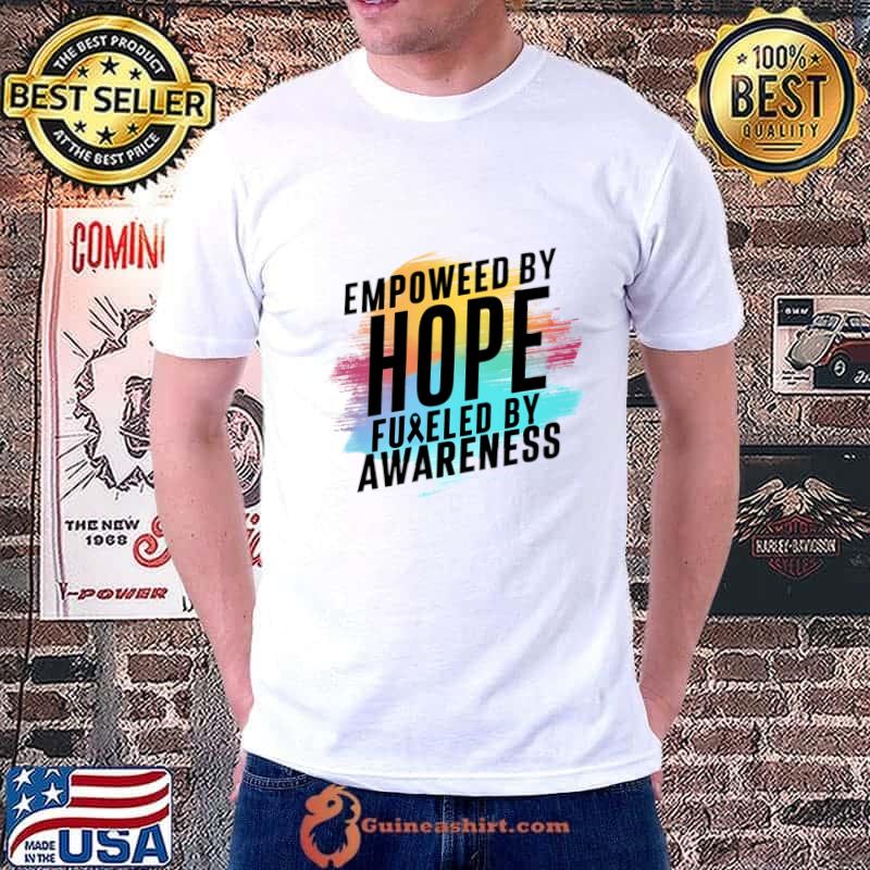 Empowered By Hope Fueled By Awareness Watercolor T-Shirt Unisex