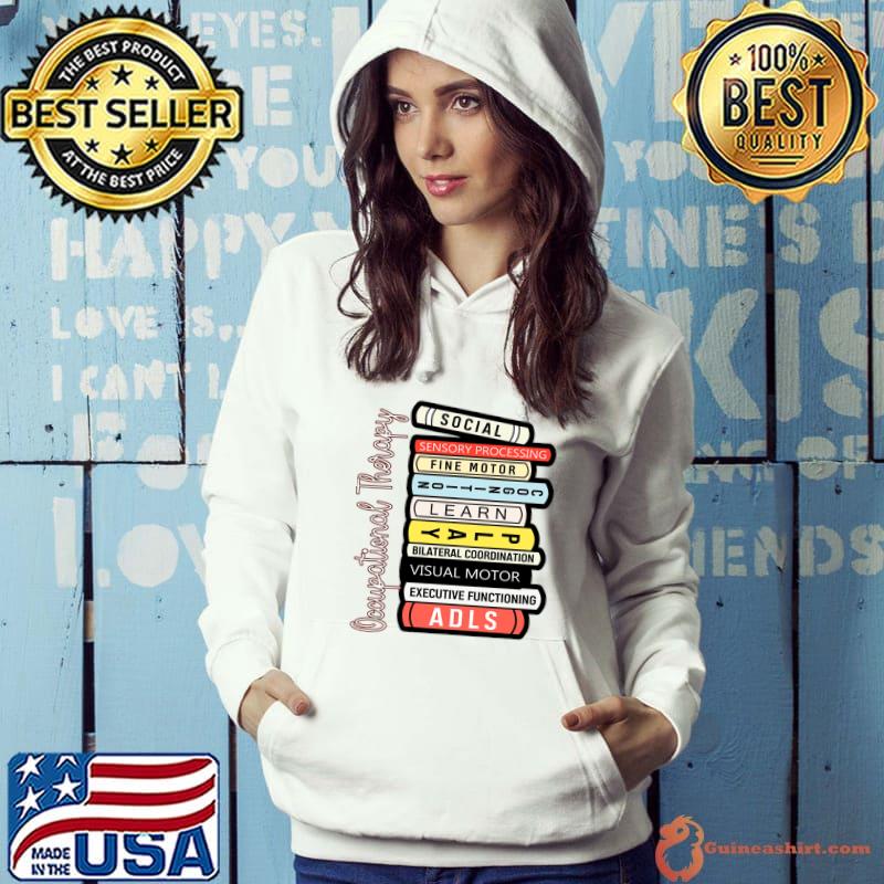 Flowers Occupational Therapy OT Month Therapist Assistant Social Fine Motor Books T-Shirt Hoodie