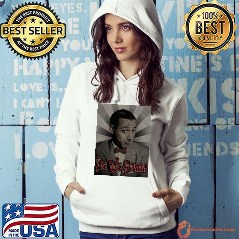 Funny pee wee herman comedy character created and portrayed T-Shirt Hoodie