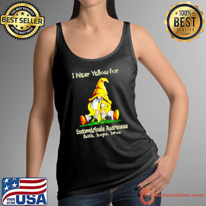 Gnome I wear yellow for endometriosis awareness faith hope love shirt