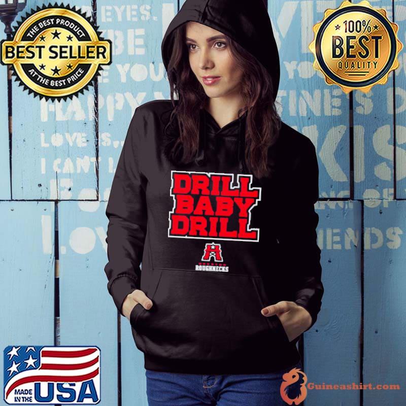 Houston Roughnecks Drill Baby Drill s Hoodie