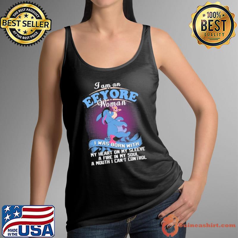 I am an eeyore woman was born with my heart on my sleeve mouth can't control shirt