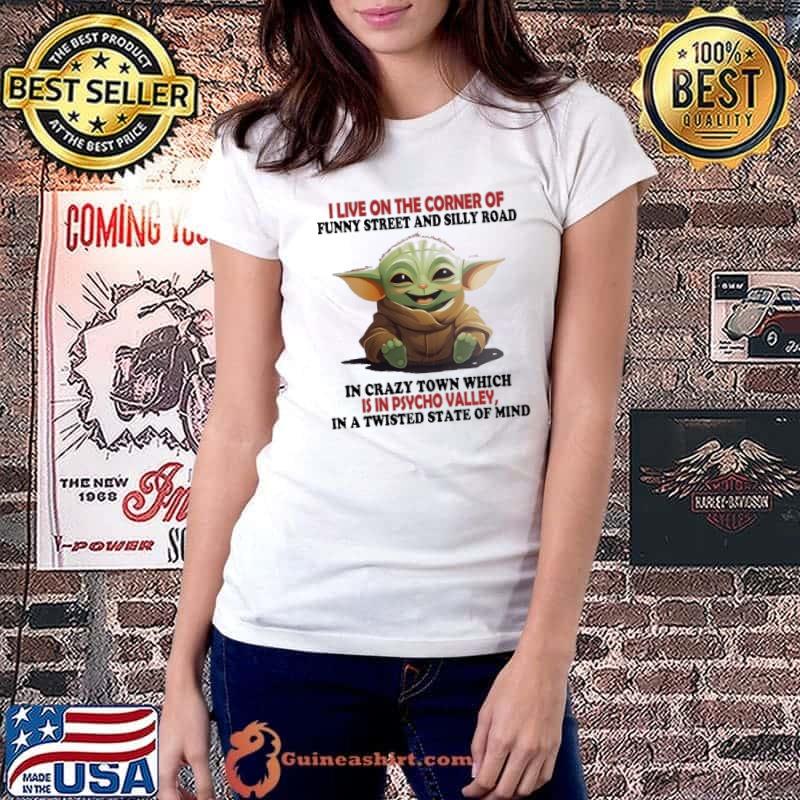 I live on the corner of street and silly road psycho valley yoda shirt