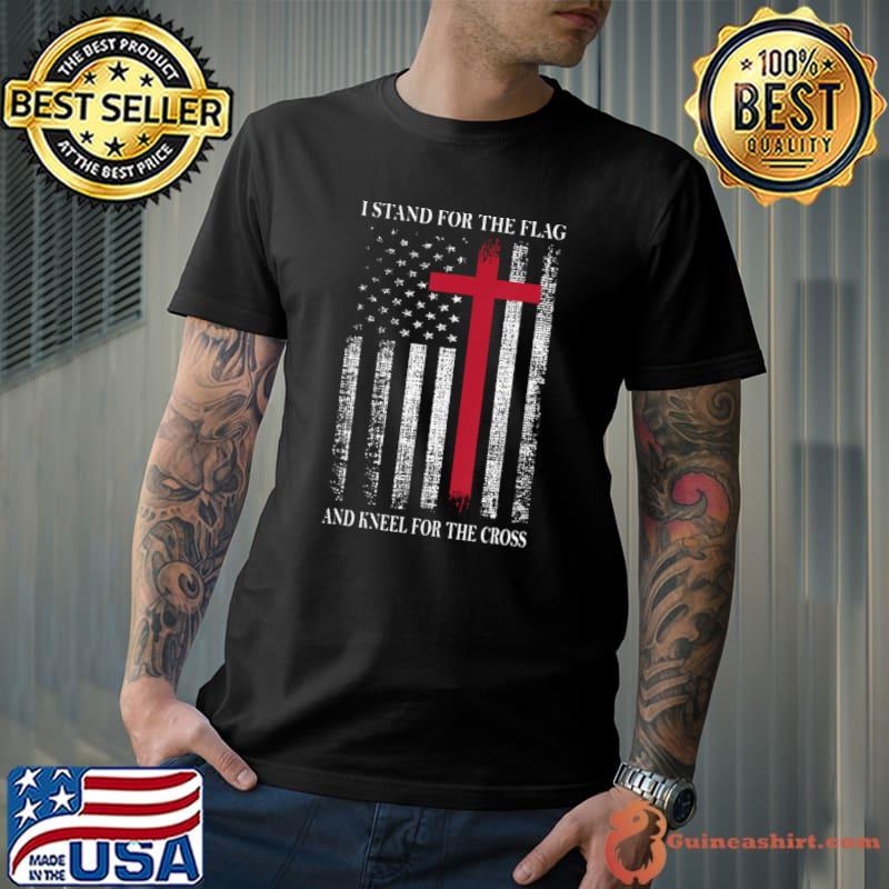 I Stand for the Flag and Kneel for the Cross USA Flag T-Shirt