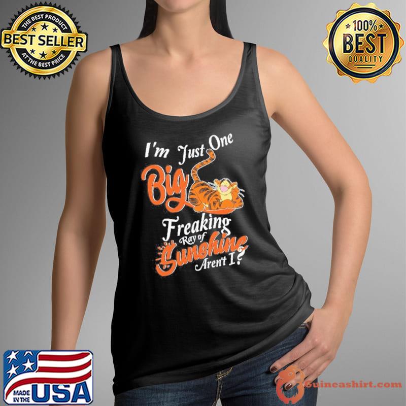 I'm just one big freaking ray of sunshine tigger shirt