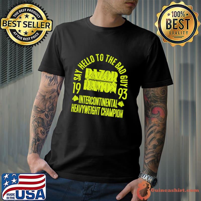 Intercontinental Champion Razor Ramon Say Hello To The Bad Guy 1993 T-Shirt