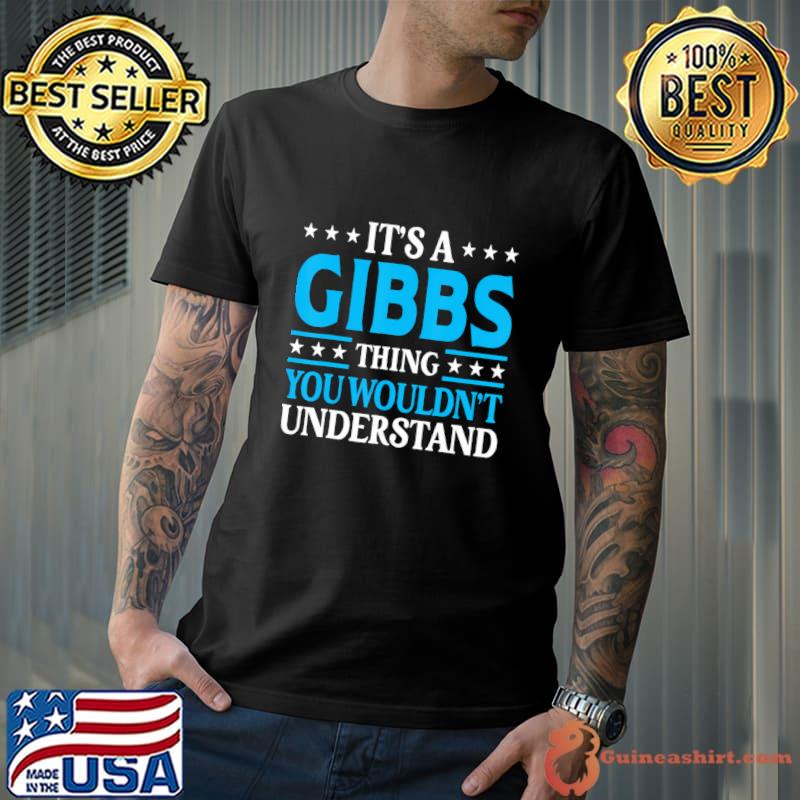 It's A Gibbs Thing You Wouldn't Understand Stars Team Family T-Shirt