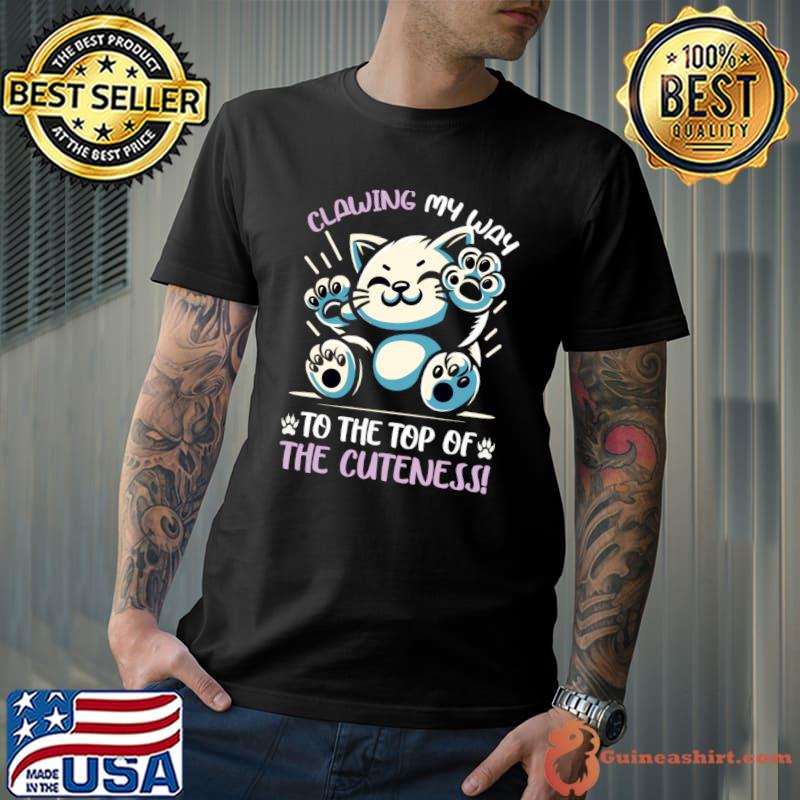 Kitten Clawing to the Top of Cuteness Cat Lover T-Shirt