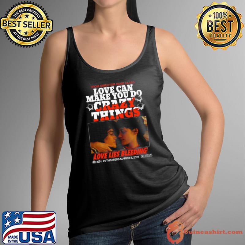 Love Lies Bleeding From Director Rose Glass Love Can Make You Do Crazy Things Shirt Tank Top