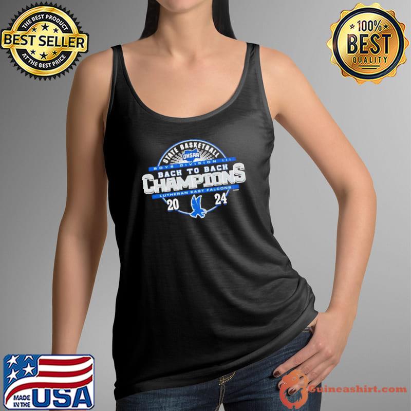 Lutheran East Falcons 2024 OHSAA Boys Basketball Division III Back To Back State Champions shirt
