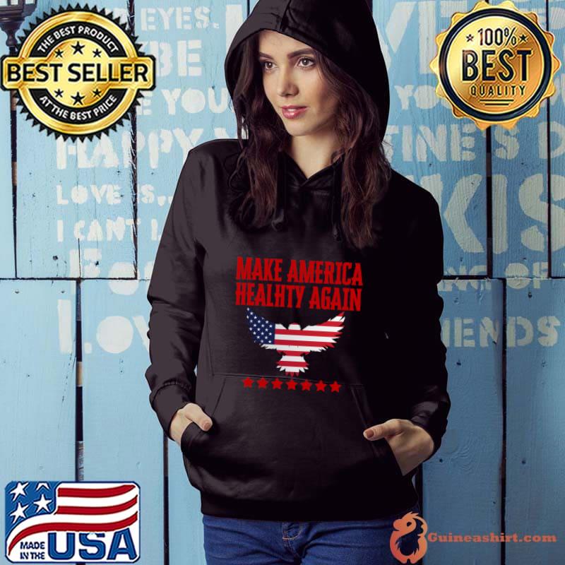 Make America Healthy Again Eagle American Flag Stars T-Shirt Hoodie