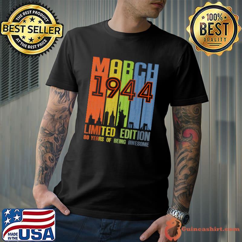 March 1944 80 Years Of Being Awesome Limited Edition Vintage T-Shirt